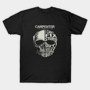 Skull Carpenter Can Fix What Stupid Does Costume T-Shirt